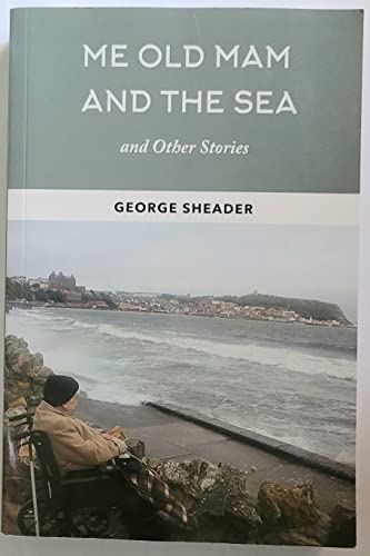 Me Old Mam and the Sea and Other Stories