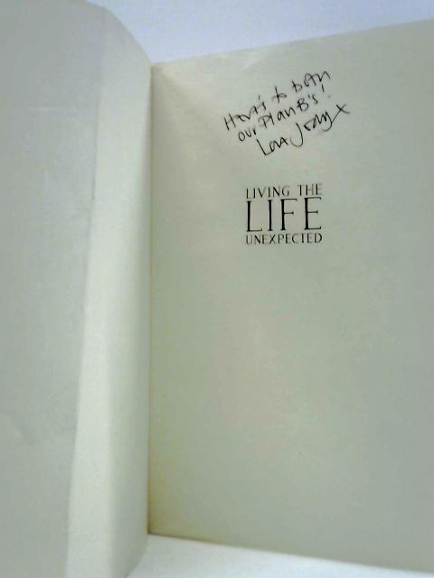 Living The Life Unexpected:12 Weeks To Your Plan B For A Meaningful And Fulfilling Future Without Children