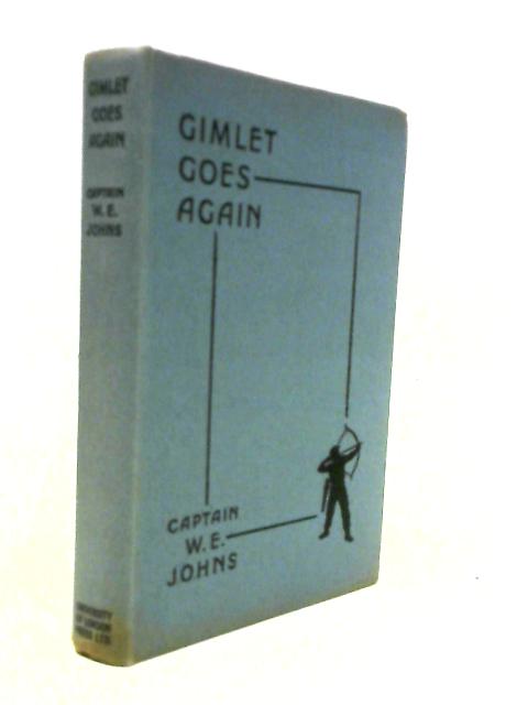 Gimlet Goes Again King Of The Commandos In Another Adventure With The Fighting France And The Grey Fleas Of The North