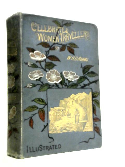 Celebrated Women Travellers of the Nineteenth Century