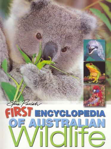 First Encyclopedia of Australian Wildlife