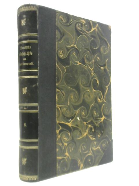 Deutsche Geschichte von Karl Lamprecht Vol 6 - Zweite Abteilung, zeitalter des individuellen Seelenlebens - Zweiter Band