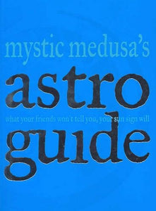 Mystic Medusa's Astro Guide 