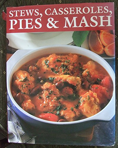 Stews, Casseroles, Pies and Mash