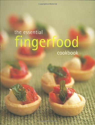 The Essential Fingerfood Cookbook