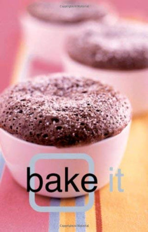 Bake it