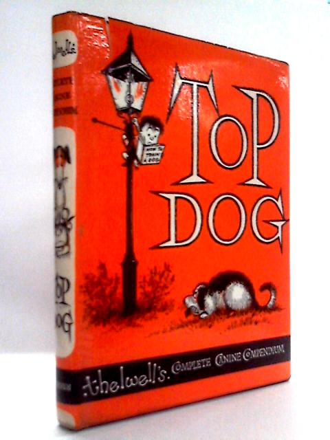 Top Dog - Thelwell's Complete Canine Compendium