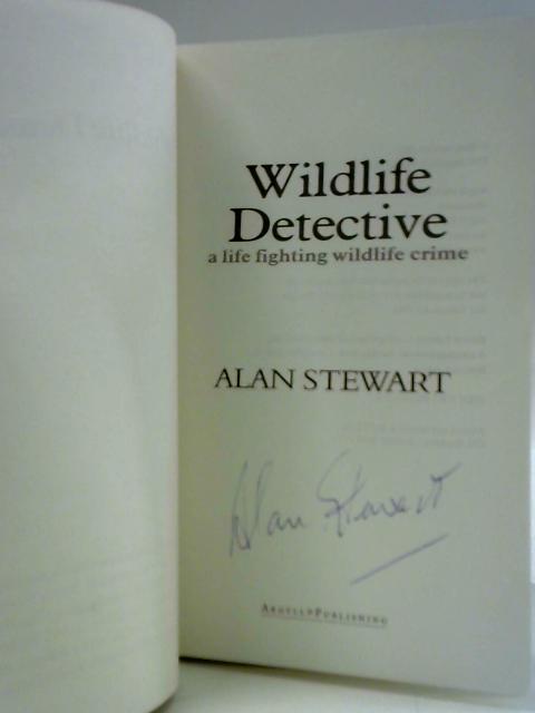 Wildlife Detective: A Life Fighting Wildlife Crime