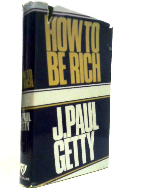How To Be Rich