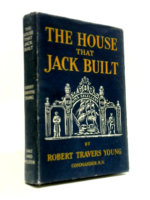 The House That Jack Built: The Story Of H.M.S. Excellent