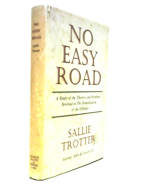 No Easy Road: Study Of The Theories And Problems Involved In The Rehabilitation Of The Offender