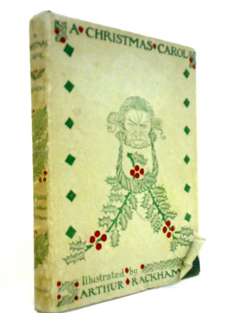 A Christmas Carol [Illustrated by Arthur Rackham]