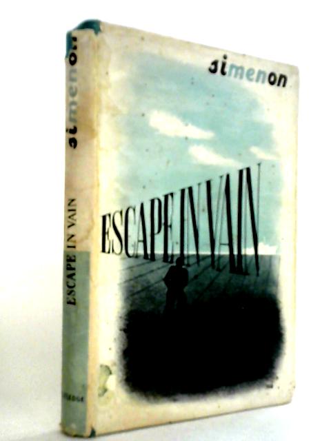 Escape in Vain [First English Edition]