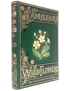 Familiar Wild Flowers, Second Series 