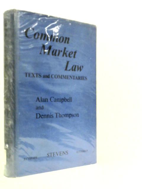 Common Market Law: Texts and Commentaries