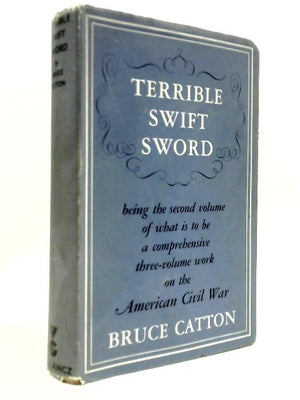 The Centennial History Of The Civil War Volume Two - Terrible Swift Sword