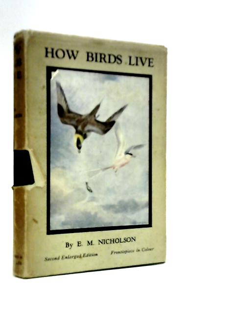 How Birds Live: A Brief Account of Bird Life in the Light of Modern Observation