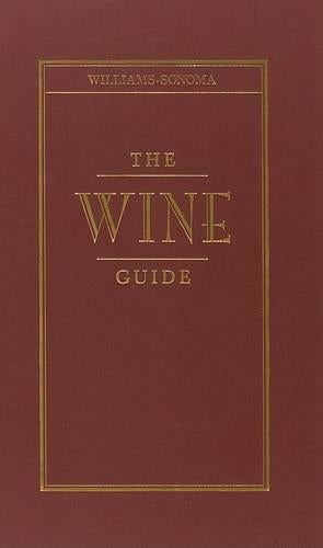 Williams-Sonoma the Wine Guide