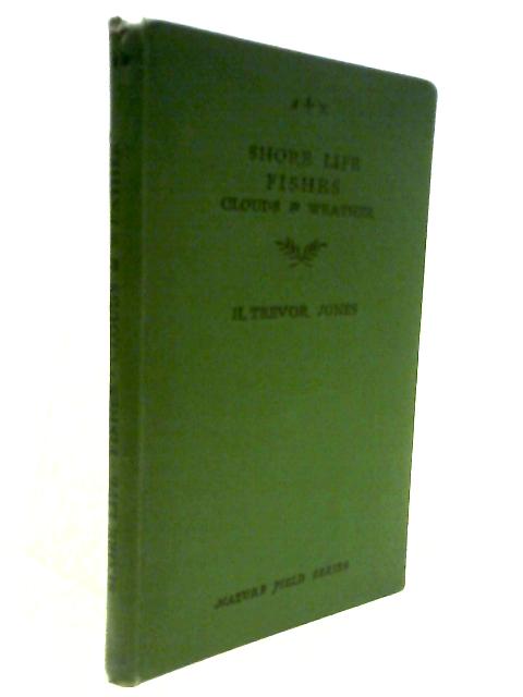 Shore Life, Fish, Clouds and Weather: Describing 136 Species, 129 of Which Are Illustrated in Full Colour, With Additional Colour and Line Drawings (no.4)