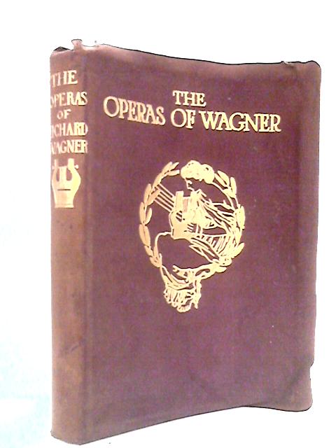 The Operas of Wagner: Their Plots, Music and History