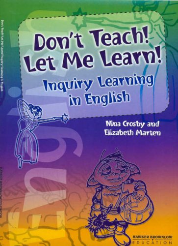 Don't Teach! Let Me Learn! Inquiry Learning in English