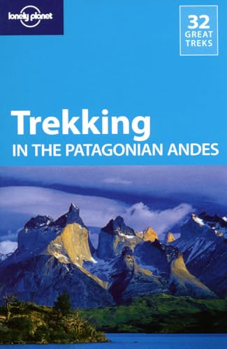 Lonely Planet Trekking in the Patagonian Andes