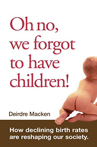 Oh No, We Forgot to Have Children!