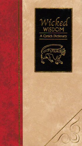 Wicked Wisdom a Cynics Dictionary