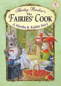 Classic Fairies Martha B. Rabbit and the Fairies Cook 