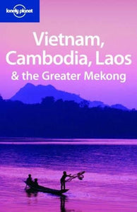 Vietnam Cambodia Laos and the Greater Mekong 