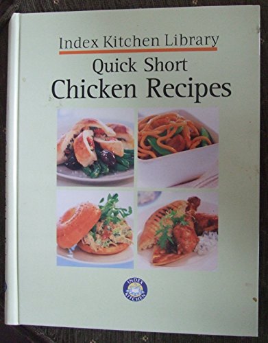 Index Kitchen Library - Quick Short Chicken Recipes