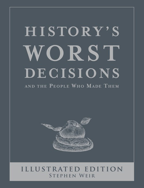 History's Worst Decisions