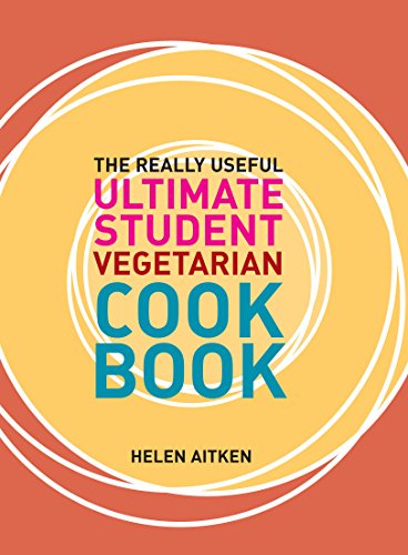 The Really Useful Ultimate Student Vegetarian Cookbook