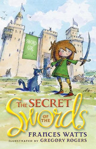 The Secret of the Swords: Sword Girl Book 1 