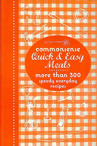 Commonsense Quick & Easy Meals