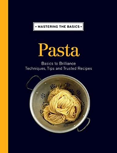 Mastering the Basics: Pasta