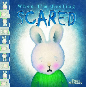 Tracey Moroney's When I'm Feeling...Scared 
