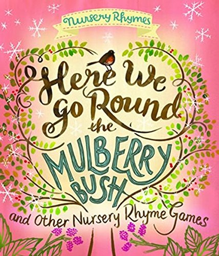 Here We Go Round Mulberry Bush and Other Nursery Rhyme Games
