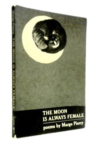 The Moon Is Always Female: Poems 