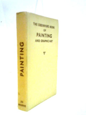 The Observer's Book of Painting & Graphic Art - Book No 26.