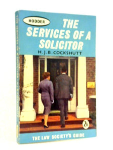 The Services Of A Solicitor: The Law Society's Guide 