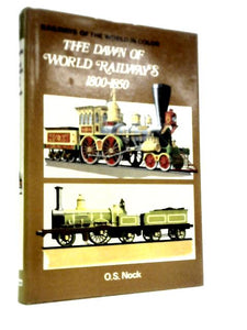 The Dawn of World Railways 1800-1850 