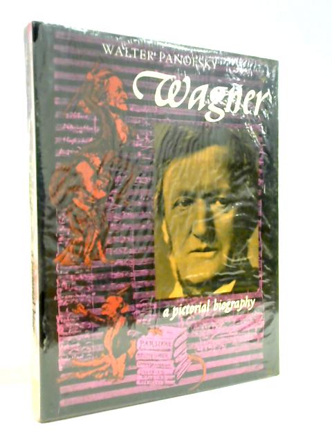 Wagner A Pictorial Biography