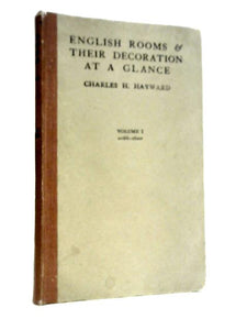 English Rooms & Their Decoration at a Glance Volume I 1066-1620 