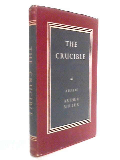 The Crucible: A Play in Four Acts