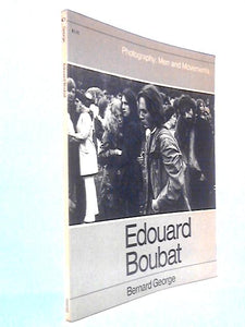 Edouard Boubat: Photography Men And Movements 