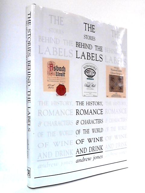 The Stories Behind the Labels: The History, Romance and Characters from ...