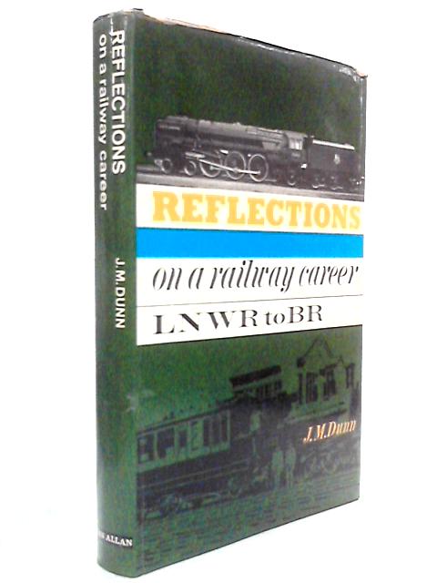 Reflections on a Railway Career from LNWR to BR