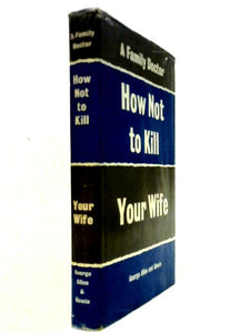 How Not To Kill Your Wife 