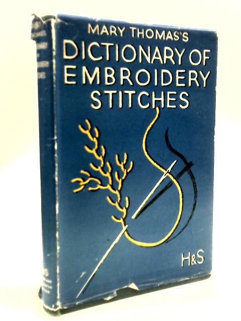 Mary Thomas's Dictionary of Embroidery Stitches